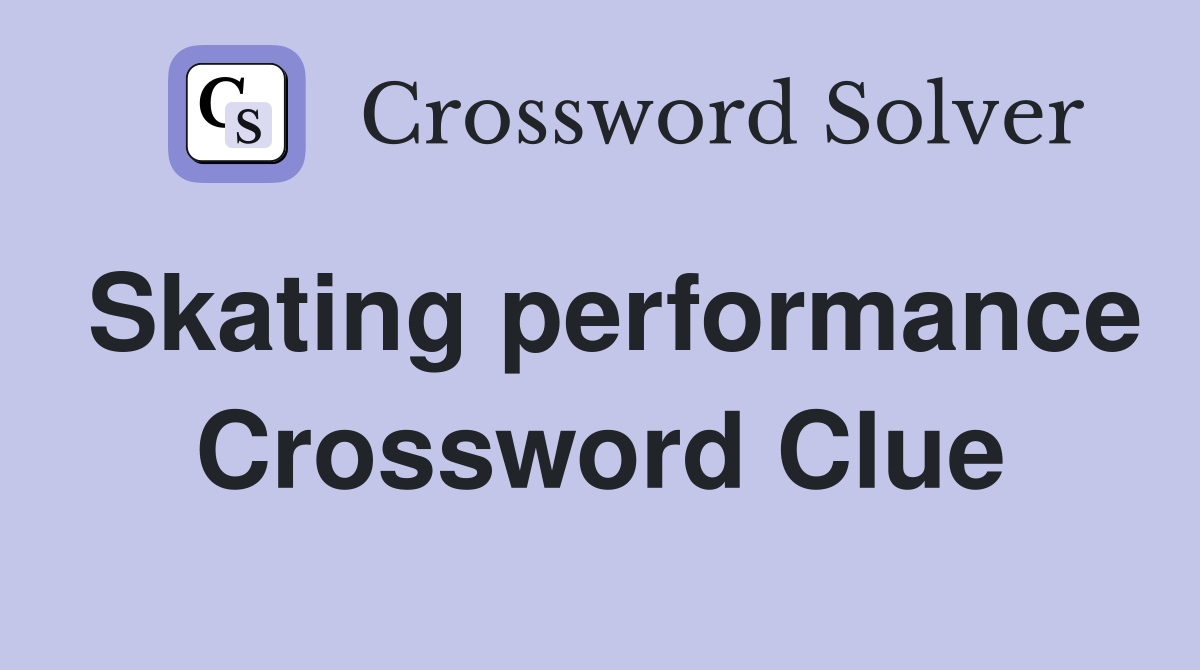 skating-performance-crossword-clue-answers-crossword-solver